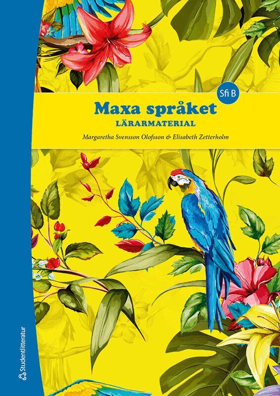 Margaretha Svensson Olofsson, Elisabeth Zetterholm - Maxa språket Lärarpaket - Tryckt bok + Digital lärarlicens 36 mån - Sfi B, Hybridprodukt