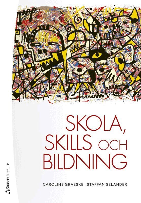 Caroline Graeske, Staffan Selander - Skola, skills och bildning, Häftad. Tillgänglighet: Kommande