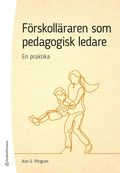 Frskollraren som pedagogisk ledare - En praktika