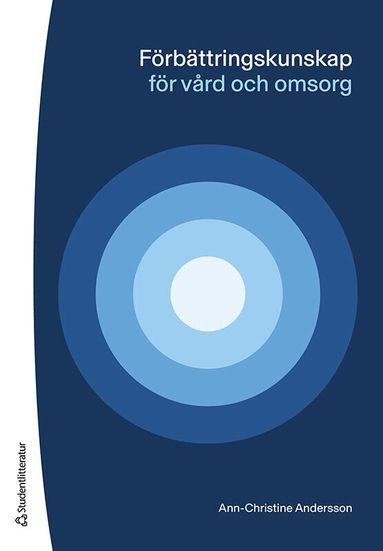 Ann-Christine Andersson - Förbättringskunskap för vård och omsorg, Häftad