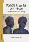 Frhllningsstt och mten : arbetsmetoder i social omsorg