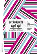 Det komplexa uppdraget : kulturanalytiska perspektiv på skola, förskola och fritidshem