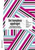 Det komplexa uppdraget : kulturanalytiska perspektiv p skola, frskola och fritidshem