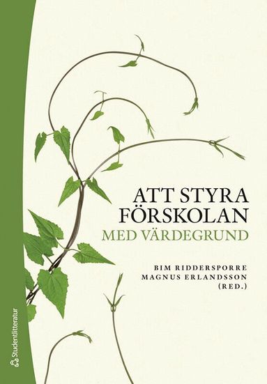 Magnus Erlandsson, Bim Riddersporre, Gezim Isufi, Jonas Stier, Hanna Cinthio, Magnus Jonasson, Linn Eckeskog - Att styra förskolan med värdegrund, Häftad