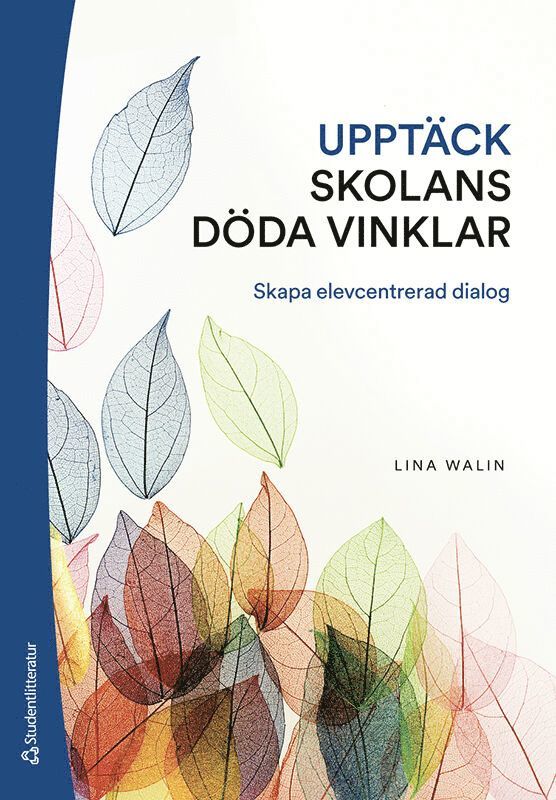 Lina Walin - Upptäck skolans döda vinklar : skapa elevcentrerad dialog, Häftad