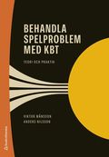 Behandla spelproblem med KBT : teori och praktik