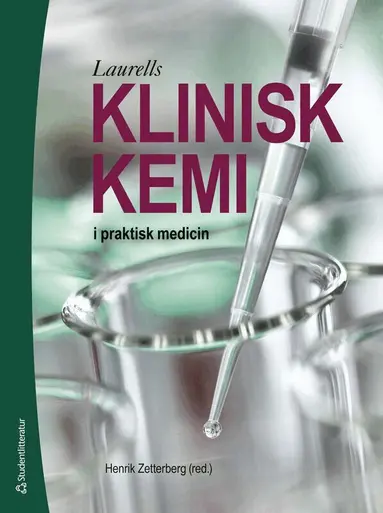 Henrik Zetterberg, Charlotte Becker, Maria Berggren Söderlund, Per Bjellerup, Charlotte Dahle, Ulf Ekström, Magnus Förnvik Jonsson, Ola Hammarsten, Christian Löwbeer, Eva Norström, Lars Palmqvist, Peter Ridefelt, Elvar Theodorsson, Anna Wedell, Olof Beck, Soheir Beshara, Kaj Blennow, Anna Blom, Maria Blomqvist, Göran Brattsand, Marie Carlson, Sigrid Carlsson, Anders Christensson, Ulrika von Döbeln, Erik Fjellstedt, Linda Fogelstrand, Anders Grubb, Sofia Grund, Marianne van Hage, Pauline Harper, Anders Helander, Andreas Hillarp, Johan Hultdin, Olof Hultgren, Anders Isaksson, Åsa Johansson, Eva Landberg, Anders Larsson, Hans Lilja, Tomas Lindahl, Johan Malm, Rayomand Press, Staffan Rosenborg, Johan Rönnelid, Eliane Sardh, Gunnar Sterner, Karin Strandberg, Finn Thormark Fröst, David Ulmert - Laurells Klinisk kemi i praktisk medicin -, Häftad