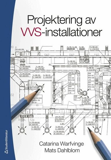 Catarina Warfvinge, Mats Dahlblom - Projektering av VVS-installationer, Häftad. Tillgänglighet: Lägg till