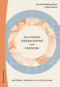 Kulturens organisering och ekonomi : akt�rer, sf�rer och utveckling