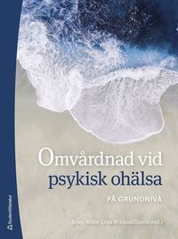 Omvrdnad vid psykisk ohlsa : p grundniv