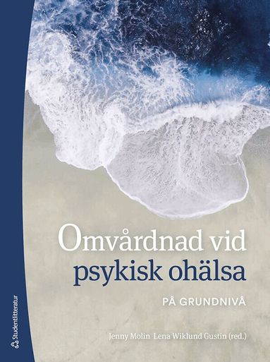 Jenny Molin, Lena Wiklund Gustin, Marjut Blomqvist, Git-Marie Ejneborn Looi, Sebastian Gabrielsson, Ulrika Hallberg, Britt Hedman Ahlström, Anneli Jäderholm, Gunilla Klingberg, Britt-Marie Lindgren, Emma Mårdhed, Pernilla Omérov, Kent-Inge Perseius, Karin Persson, Lisbeth Porskrog Kristiansen, Malin Rex, Susanne Rolfner Suvanto, Patrik Rytterström, Johanna Salberg, Agneta Schröder, Gunilla Silfverberg, Markus Sjösten, Susanne Strand, Elisabet Wentz, Helle Wijk, Karin Örmon - Omvårdnad vid psykisk ohälsa : på grundnivå, Häftad
