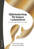 Sjlvledarskap fr balans i arbetslivet : exempel frn vrd och omsorg