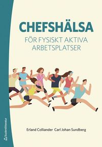 Chefshlsa : fr fysiskt aktiva arbetsplatser