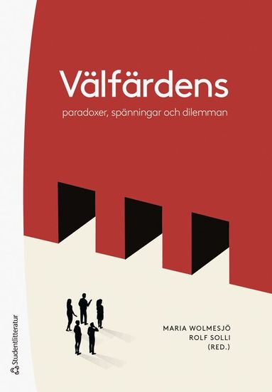 Maria Wolmesjö, Rolf Solli, Catharina Bjørkquist, Angelica Börjesson, Julia Carlsson, Magdalena Elmersjö, Nomie Eriksson, Mona Jerndahl Fineide, Tore Johansson, Sara Hjelm Lidholm, Mikael Löfström, Christina Mauléon, Ida Norberg, Lina Palmqvist, Björn Rombach, Elisabeth Sundin, Gunnar Vold Hansen - Välfärdens paradoxer, spänningar och dilemman, Häftad