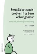 Sexuella beteendeproblem hos barn och ungdomar : bemtande, bedmning och behandling