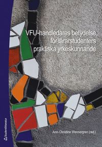 VFU-handledares betydelse f�r l�rarstudenters praktiska yrkeskunnande