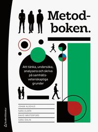 Metodboken. - Att tnka, underska, analysera och skriva p samhllsvetenskapliga grunder