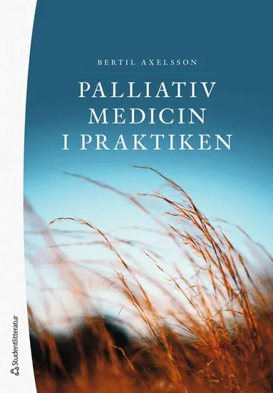 Bertil Axelsson - Palliativ medicin i praktiken, Häftad