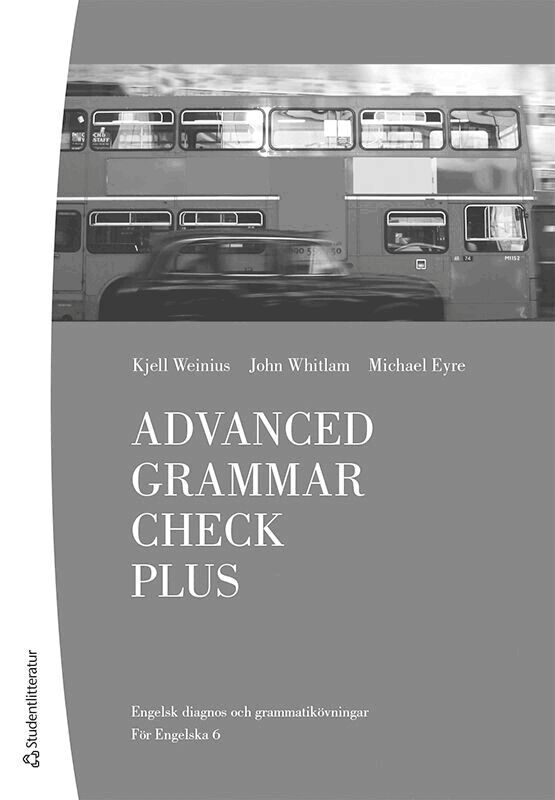 Kjell Weinius, John Whitlam, Michael Eyre - Advanced Grammar Check Plus Elevhäfte - Tryckt (10p) + Digital elevlicens 12 mån -, Hybridprodukt
