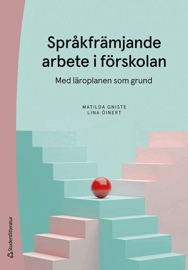 Matilda Gniste, Lina Öinert - Språkfrämjande arbete i förskolan - Med läroplanen som grund, Häftad