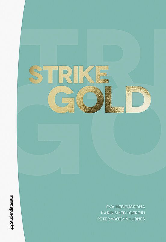 Eva Hedencrona, Karin Smed-Gerdin, Peter Watcyn-Jones - Strike Gold Elevpaket - Tryckt bok + Digital elevlicens 36 mån, Hybridprodukt