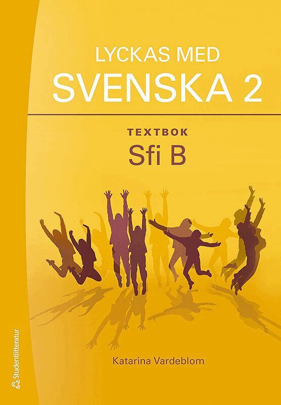 Katarina Vardeblom - Lyckas med Svenska 2 Textbok - Tryckt bok + Digital elevlicens 36 mån - Sfi B, Hybridprodukt