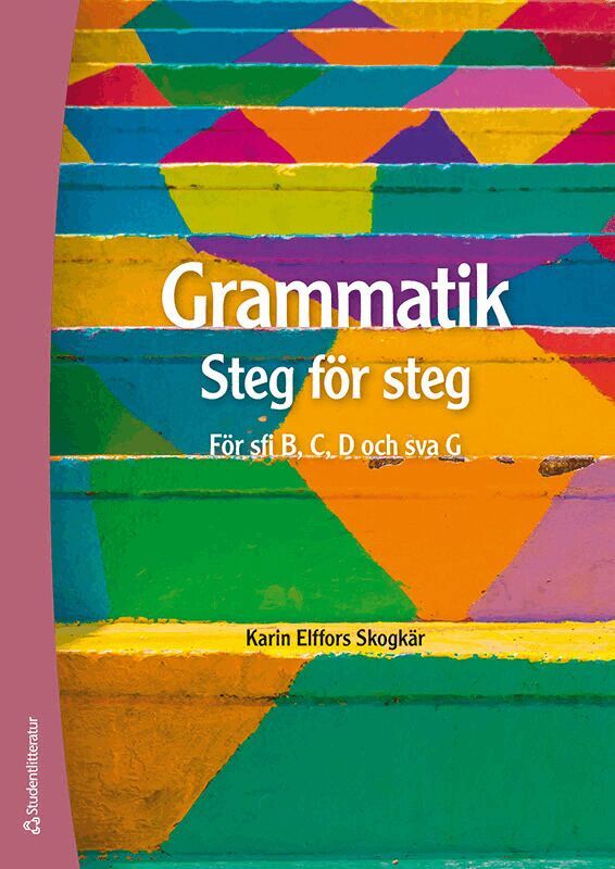 Karin Elffors Skogkär - Grammatik - Steg för steg Elevpaket - Tryckt bok + Digital elevlicens 36 mån, Hybridprodukt