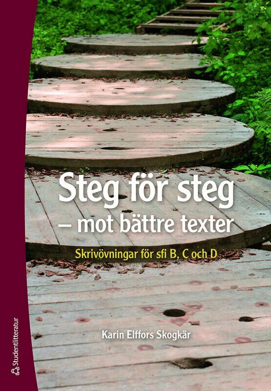 Karin Elffors Skogkär - Steg för steg Elevpaket - Tryckt bok + Digital elevlicens 36 mån - Skrivövningar för sfi B, C och D, Hybridprodukt