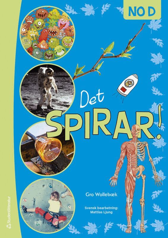 Gro Wollebæk - Det spirar! NO D - Tryckt bok - Teman: krafter,  material,  universum,  bakterier,  virus,  kropp o hälsa m.fl., Övrigt