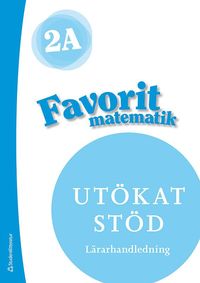 Favorit matematik 2A Ut�kat st�d L�rarpaket - Tryckt + Digitalt 36 m�n