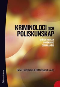 Kriminologi och poliskunskap : m�tet mellan forskning och praktik
