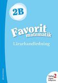 Favorit matematik 2B L�rarpaket - Tryckt bok + Digital l�rarlicens 36 m�n
