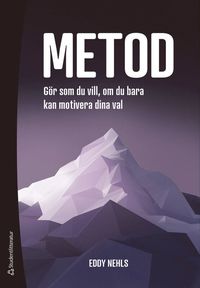 Metod - Gr som du vill,  om du bara kan motivera dina val