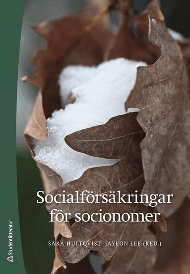 Sara Hultqvist, Jayeon Lee, Björn Axelsson, Stina Fernqvist, Marie Flinkfeldt, Lars Harrysson, Katarina Hollertz, Frida Höglund, Jenny My Johansson, Nathalie Lindvall, Jörgen Lundälv, Lotti Ryberg Welander, Sven Trygged, Bella Venegas Montero, Erika Werner - Socialförsäkringar för socionomer, Häftad