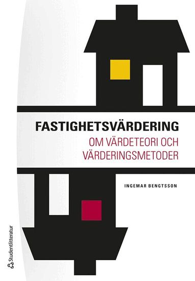 Ingemar Bengtsson - Fastighetsvärdering : om värdeteori och värderingsmetoder, Häftad
