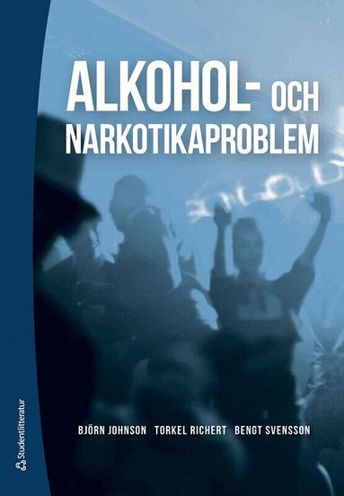 Björn Johnson, Torkel Richert, Bengt Svensson - Alkohol- och narkotikaproblem, Kartonnage. Tillgänglighet: Lägg till
