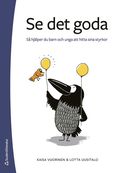 Se det goda : s hjlper du barn och unga att hitta sina styrkor
