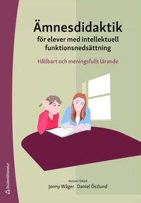 mnesdidaktik fr elever med intellektuell funktionsnedsttning : hllbart och meningsfullt lrande