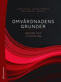 Omvårdnadens grunder : ansvar och utveckling