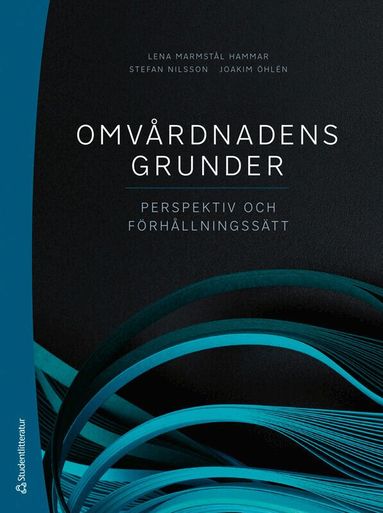 Lena Marmstål Hammar, Stefan Nilsson, Joakim Öhlén, Åsa Audulv, Eva Benzein, Rakel Eklund, Ann Catrine Eldh, Karin Enskär, Henrik Eriksson, Anette Forss, Febe Friberg, Maria Grandahl, Maria Jirwe, Birgitta Kerstis, Anita Kärner Köhler, Cecilia Larsdotter, Margret Lepp, Maria Lindström Nilsson, Mikael Lundmark, Carina Persson, Karin C. Ringsberg, Lars Sandman, Regina Santamäki Fischer, Britt-Inger Saveman, Johanna Sjömar, Annelie J. Sundler, Anna Swall, Susanne Syrén, Pia Tingström, Lena Wiklund Gustin - Omvårdnadens grunder : perspektiv och förhållningssätt, Häftad. Tillgänglighet: Lägg till
