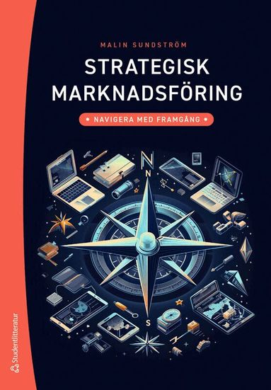 Malin Sundström - Strategisk marknadsföring : navigera med framgång, Häftad. Tillgänglighet: Lägg till