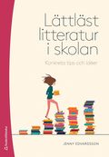 Lttlst litteratur i skolan : konkreta tips och ider