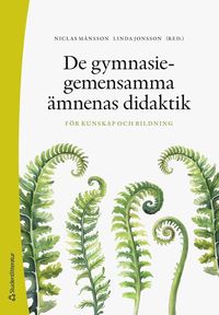 De gymnasiegemensamma mnenas didaktik : fr kunskap och bildning