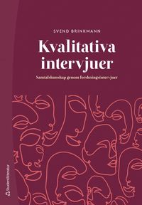 Kvalitativa intervjuer - Samtalskunskap genom forskningsintervjuer