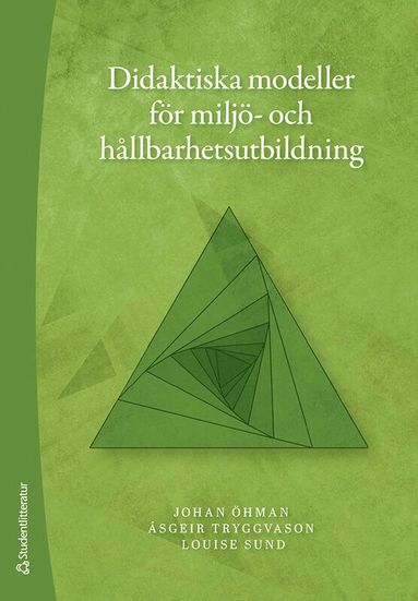 Johan Öhman, Louise Sund, Ásgeir Tryggvason - Didaktiska modeller för miljö- och hållbarhetsutbildning, Häftad. Tillgänglighet: Lägg till