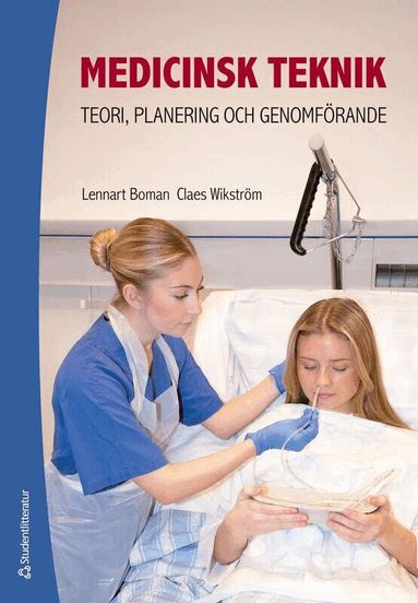 Lennart Boman, Claes Wikström - Medicinsk teknik - Teori, planering och genomförande, Häftad. Tillgänglighet: Lägg till