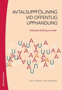 Avtalsuppfljning vid offentlig upphandling : inklusive ndring av avtal