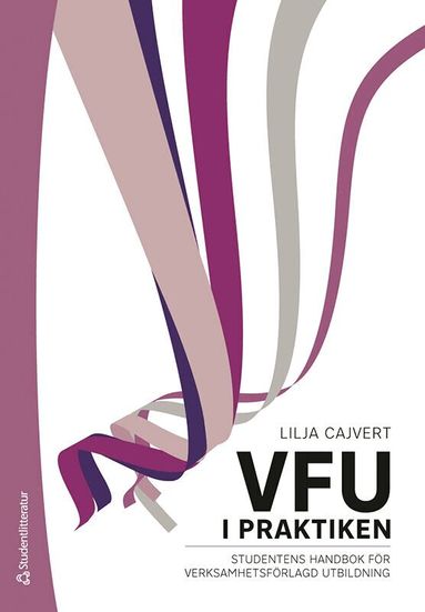 Lilja Cajvert - VFU i praktiken : studentens handbok för verksamhetsförlagd utbildning, Häftad. Tillgänglighet: Lägg till
