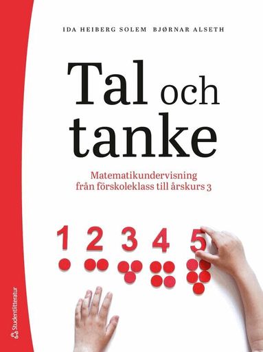 Bjørnar Alseth, Ida Heiberg Solem - Tal och tanke : matematikundervisning från förskoleklass till årskurs 3, Häftad