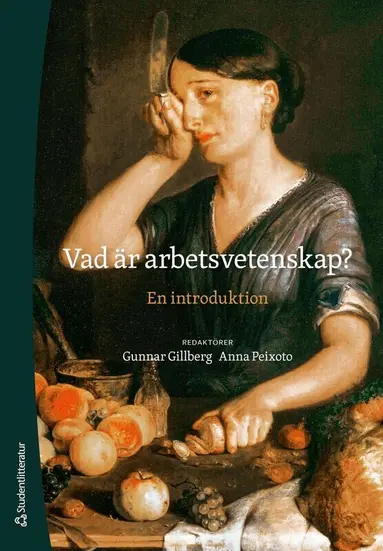 Gunnar Gillberg, Anna Peixoto, Lena Abrahamsson, Pia Andersson, Jonas Axelsson, Ann Bergman, Lotta Dellve, Andrea Eriksson, Jan Holmer, Lars Ivarsson, Jan Johansson, Erik Ljungar, Tora Nord, Kristina Palm, Anneline Sander, Hanna Uddbäck, Jonas Westman - Vad är arbetsvetenskap? : en introduktion, Häftad. Tillgänglighet: Lägg till